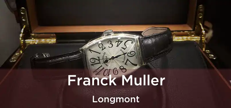 Franck Muller Longmont