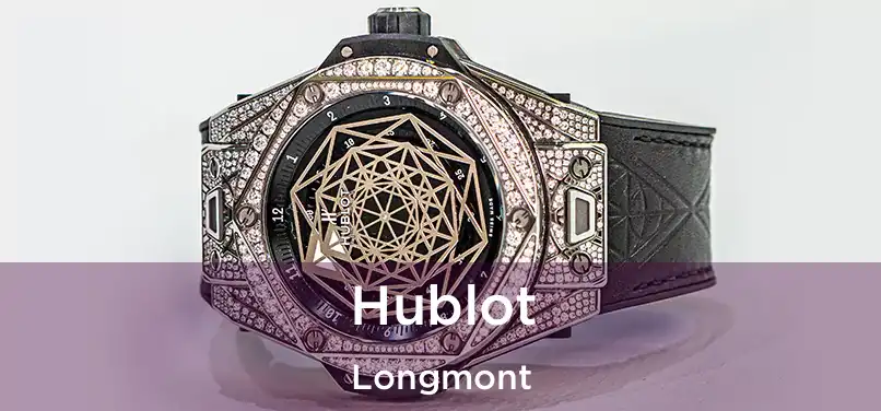 Hublot Longmont