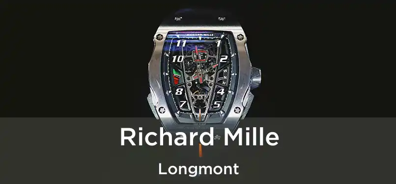 Richard Mille Longmont