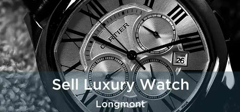 Sell Luxury Watch Longmont