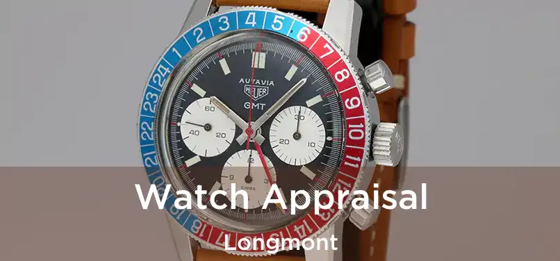 Watch Appraisal Longmont