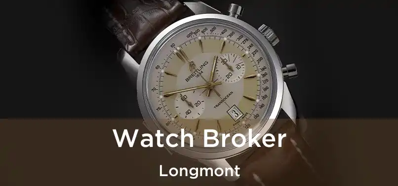 Watch Broker Longmont