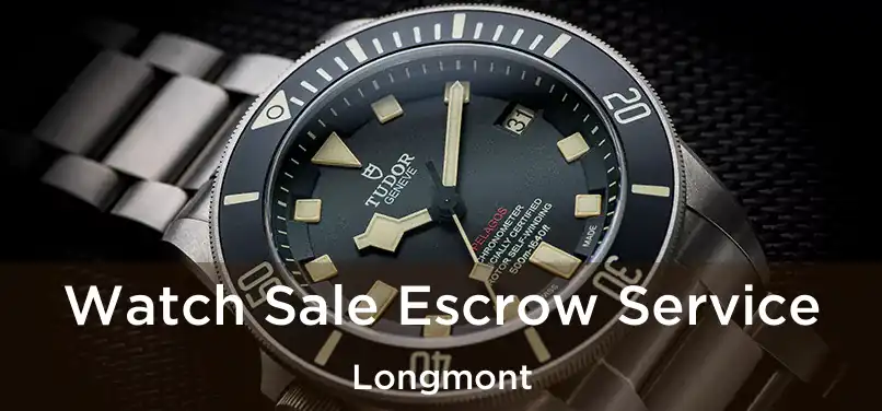 Watch Sale Escrow Service Longmont