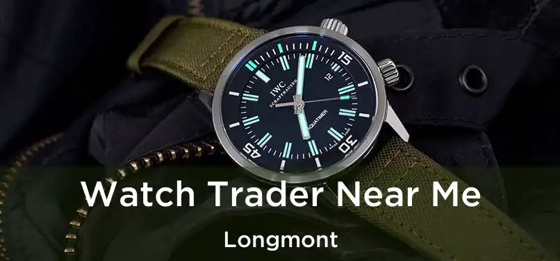 Watch Trader Near Me Longmont